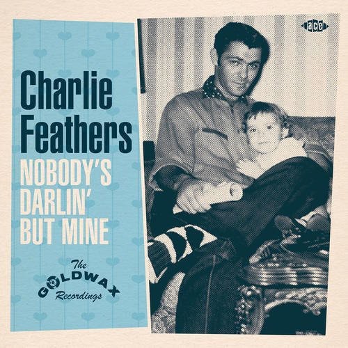 Feathers,charlie - Nobody's Darlin But Mine: The Goldwax Recordings - Vinyl Record
