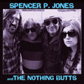 Jones,spencer P & The Nothing Butts - Spencer P Jones & The Nothing Butts - Vinyl Record