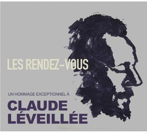 Les Rendez-vous: Un Hommage Exceptionnel A Claude - Les Rendez-vous: Un Hommage Exceptionnel A Claude - Music CD