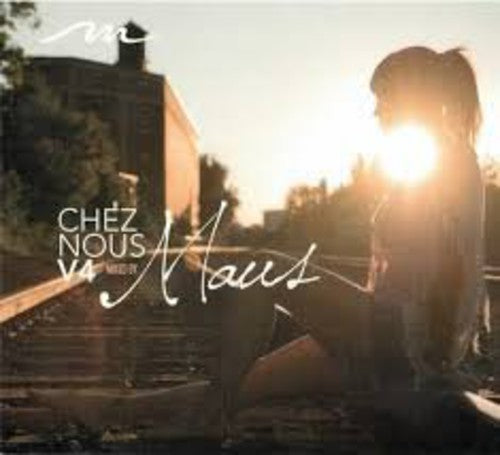 Maus - Chez Nous 4: Montreal House - Music CD
