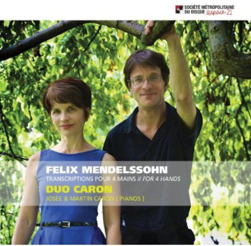 Duo Caron - Felix Mendelssohn: Transcriptions Pour Piano 4 Mai - Music CD