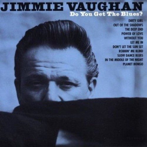 Vaughan,jimmy - Do You Get The Blues? - Music CD