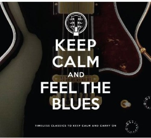 Keep Calm & Feel The Blues / Various - Keep Calm & Feel The Blues / Various - Music CD