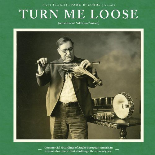 Turn Me Loose: Outsiders Of Old-time Music / Var - Turn Me Loose: Outsiders Of Old-time Music / Var - Vinyl Record