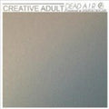 Creative Adult - Dead Air - Vinyl Record