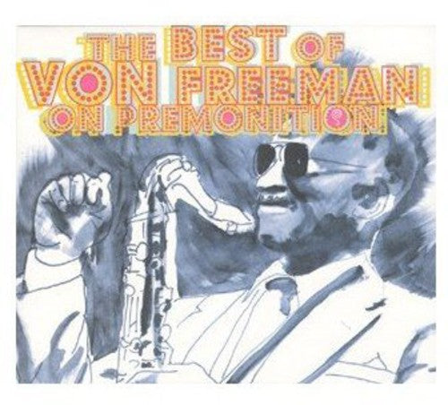 Freeman,von - Best Of Von Freeman On Premonition - Music CD