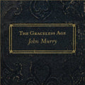 Murry,john - Graceless Age - Music CD