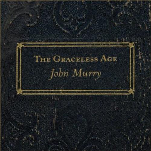 Murry,john - Graceless Age - Music CD