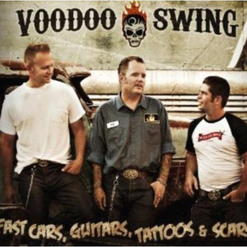 Voodoo Swing - Fast Cars Guitars Tattoos & Scars - Music CD