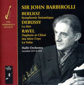 Halle Orchestra/john Barbirolli - Berlioz Debussy Ravel-symphonie Fantastique La Mer - Music CD