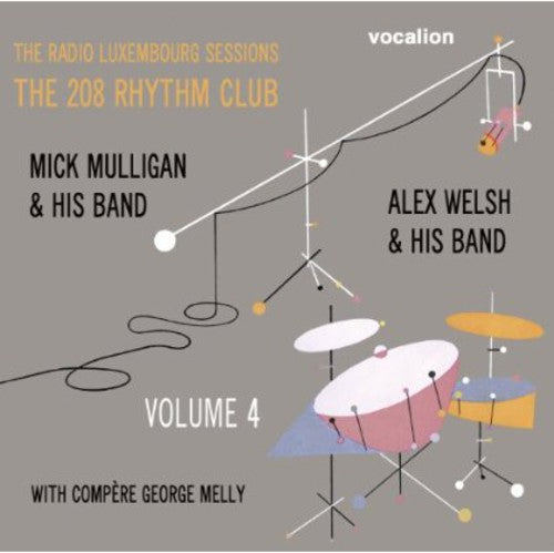 Welsh,alex & Mick Mulligan - Vol. 4-radio Luxembourg Sessions: The 208 Rhythm C - Music CD