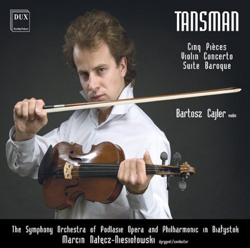Tansman / Cajler / Orch Podlasie Phil / Niesiotows - Clinq Pieces / Violin Concerto / Suite Baroque - Music CD