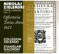 Zielenski / Galonski / Bialko - Opera Omnia 3: Offertoria Totius Anni 1611 - Music CD
