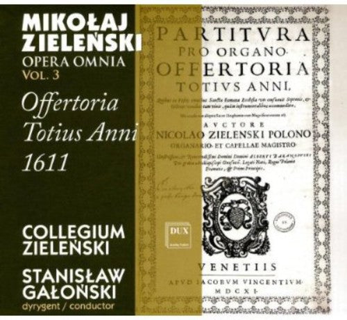 Zielenski / Galonski / Bialko - Opera Omnia 3: Offertoria Totius Anni 1611 - Music CD