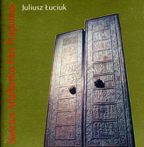 Luciuk / Warsaw Teology Academy Choir / Kosek - Sanctus Adalbertus Flos Purpureus - Music CD