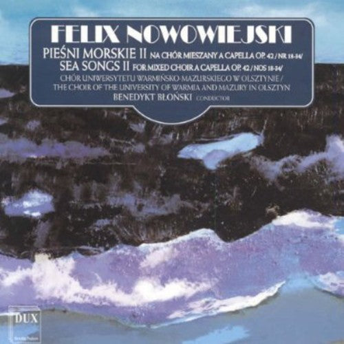 Nowowiejski / Choir Of The University Of Warmia - Sea Songs For Mixed Choir 2 - Music CD