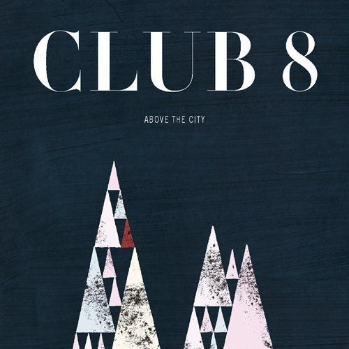 Club 8 - Above The City - Music CD