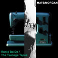 Mats/morgan - Radio Da Da / The Teenage Tapes - Music CD