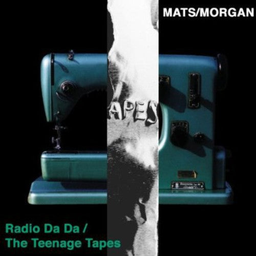 Mats/morgan - Radio Da Da / The Teenage Tapes - Music CD