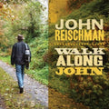 Reischman,john - Walk Along John - Music CD