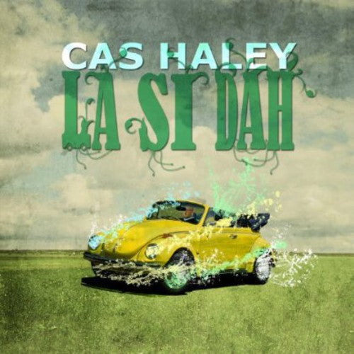 Cas Haley - La Si Dah - Music CD