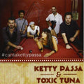 Passa Ketty & Toxic Tuna - Cantakettypassa - Music CD
