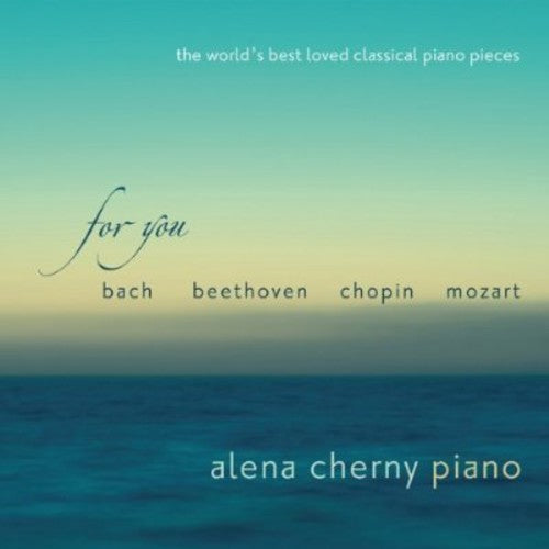 Cherny,alena - For You: World's Best Loved Classical Piano Pieces - Music CD