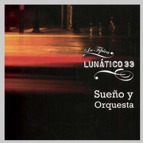 Lunatico 33 - Sueno Y Orquesta - Music CD