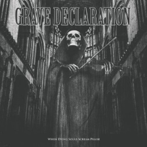 Grave Declaration - When Dying Souls Scream Praise - Music CD