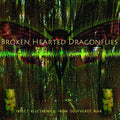 Martine,tucker - Brokenhearted Dragonflies: Insect Electronica From - Vinyl Record