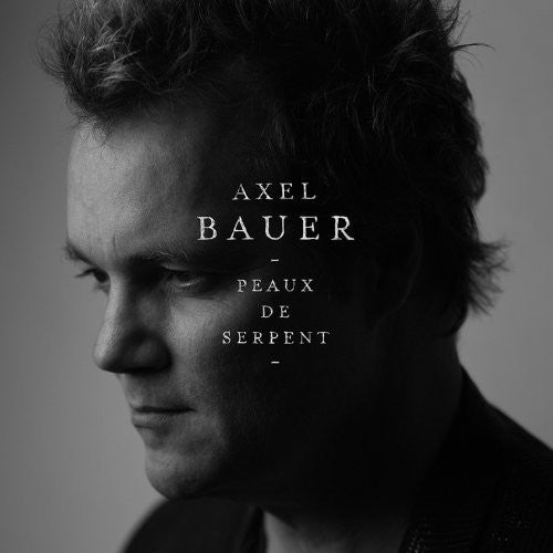 Bauer,axel - Peaux De Serpent - Music CD