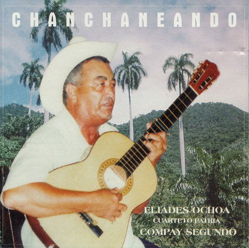 Compay Segundo / Ochoa Eliades - Chanchaneando - Music CD