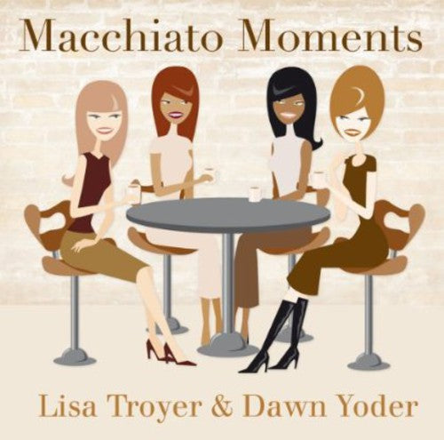 Troyer,lisa & Yoder,dawn - Macchiato Moments - Music CD