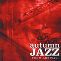 Arrival - Autumn Jazz From Arrival - Music CD