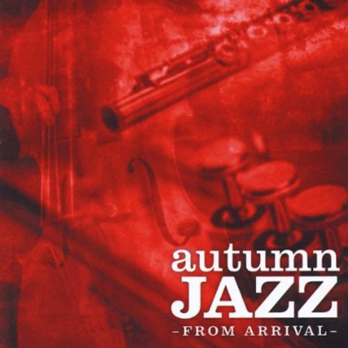 Arrival - Autumn Jazz From Arrival - Music CD