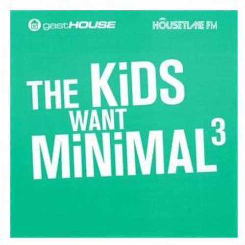 Kids Want Minimal Iii / Various - Kids Want Minimal Iii / Various - Music CD