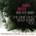 Wells,mary - Bye Bye Baby/the One Who Really Loves You - Music CD