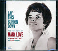 Mary Love - Lay This Burden Down: The Very Best Of Mary Love (25 tracks) Music CD