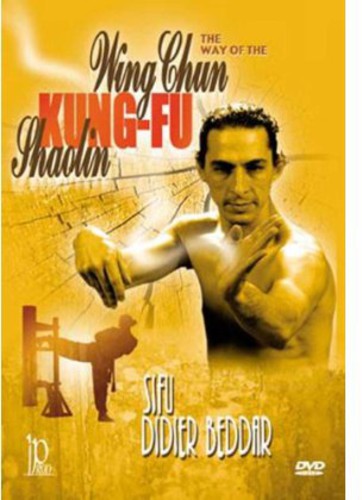 Way Of The Wing Chun Kung Fu Shaolin With Didier - Way Of The Wing Chun Kung Fu Shaolin With Didier - DVD