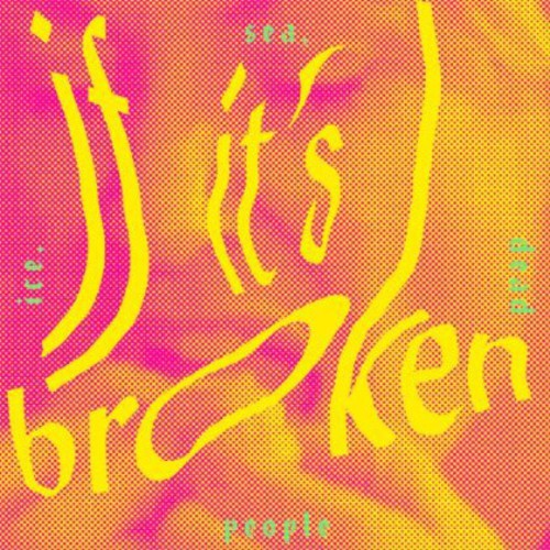 Ice Sea Dead People - If It's Broken Break It More - Music CD