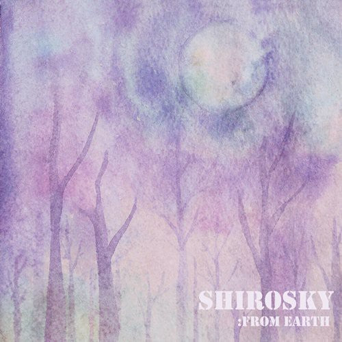 Shirosky - From Earth - Music CD