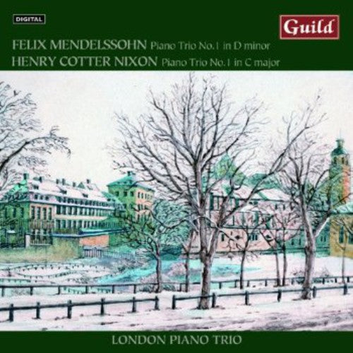 Mendelssohn / Nixon / London Piano Trio - Piano Trios By Mendelssohn & Cotter Nixon - Music CD