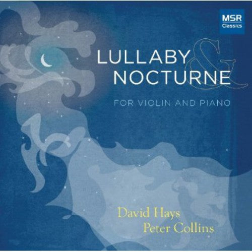 Schubert / Liszt / Ravel / Hays / Collins - Lullaby & Nocturne - Music CD