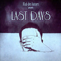 Klub Des Loosers - Last Days - Music CD