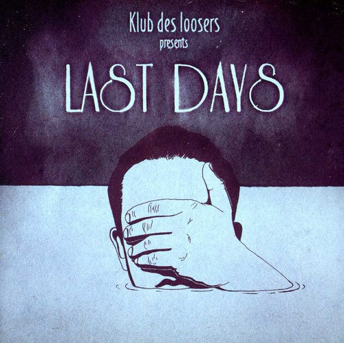 Klub Des Loosers - Last Days - Music CD