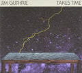 Guthrie,jim - Takes Time - Music CD
