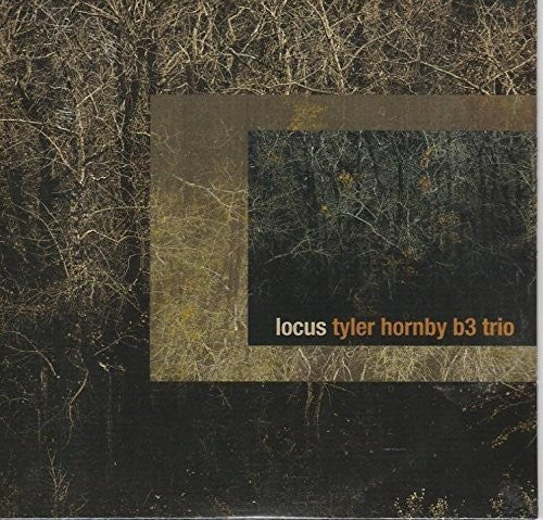 Tyler Hornby B3 Trio - Locus - Music CD