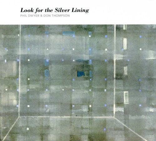 Dwyer,phil & Don Thompson - Look For The Silver Lining - Music CD