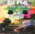Big Deal - June Gloom