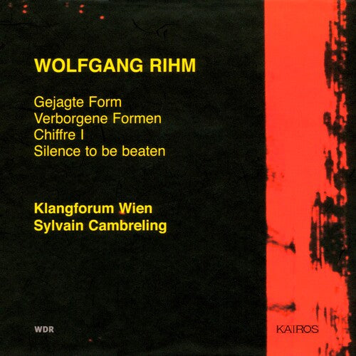 Rihm / Klangforum Wien / Cambreling - Pursued Form / Hidden Forms / Chiffre I - Music CD